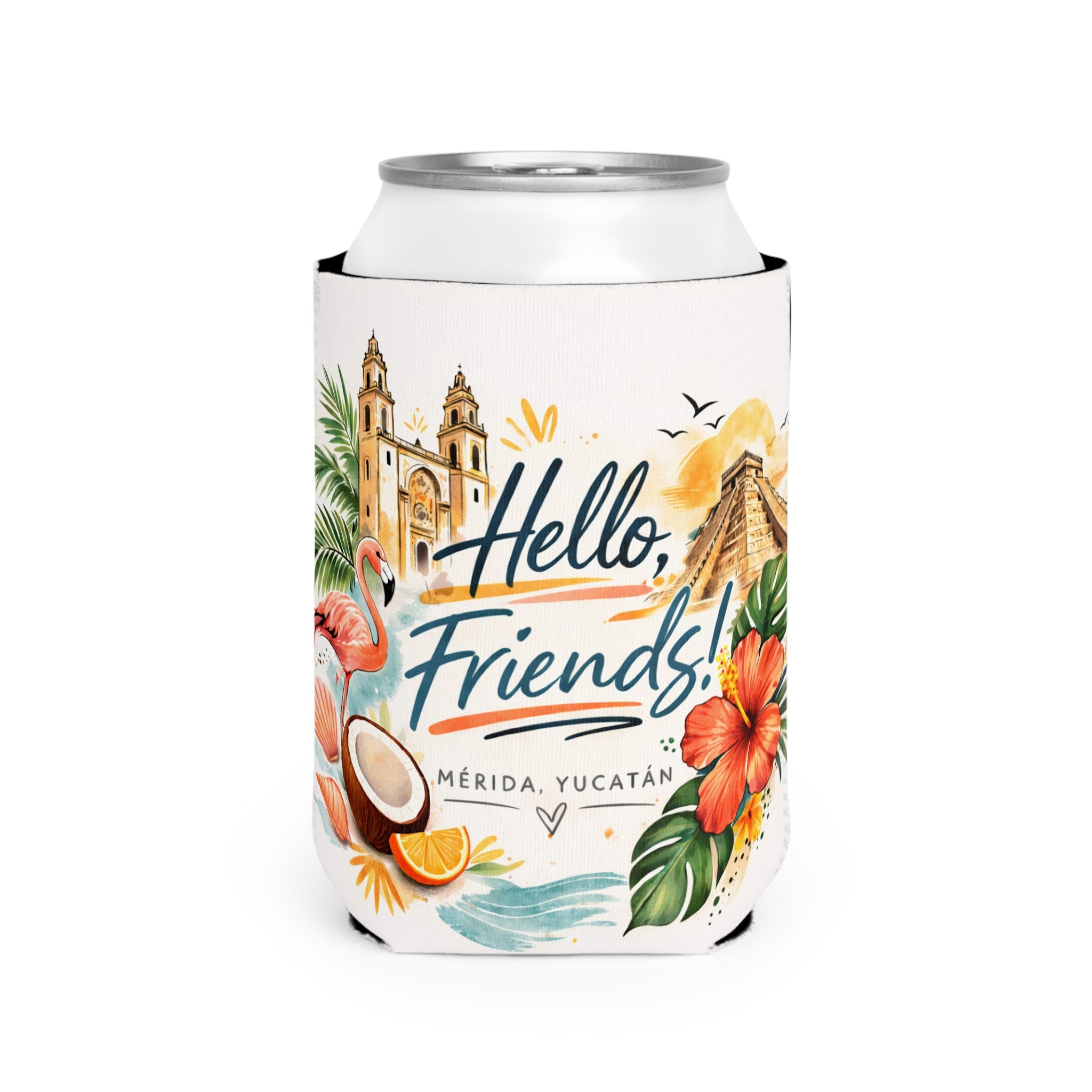 Can Cooler Sleeve — "Hello, Friends! Mérida, Yucatán" Tropical Vacation Koozie