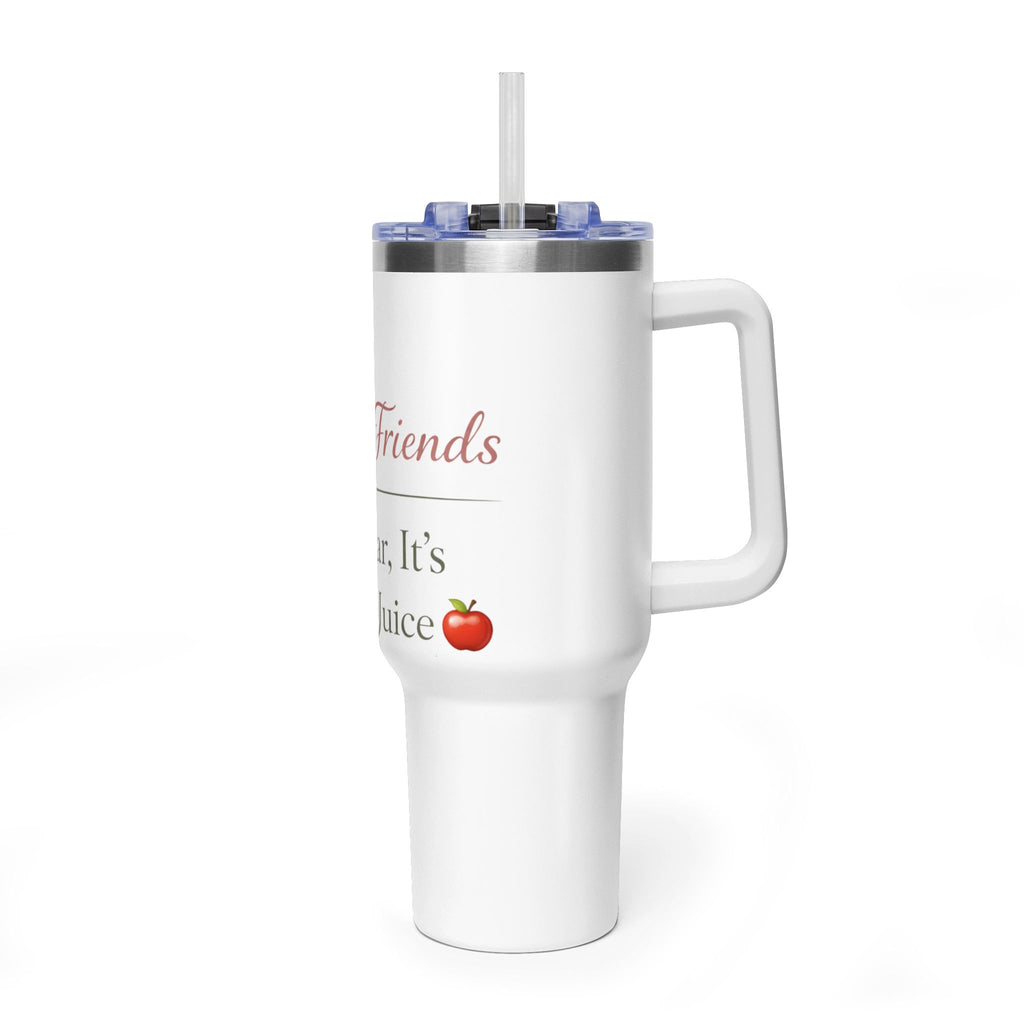 40oz Tumbler — "Hello Friend, I Swear It's Apple Juice" Insulated Travel Mug