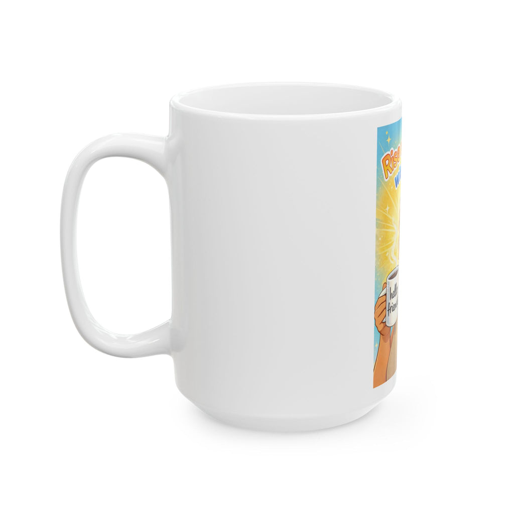 Rise and Shine with Raisa Ceramic Coffee Mug — Personalized Morning Motivation (11oz & 15oz)