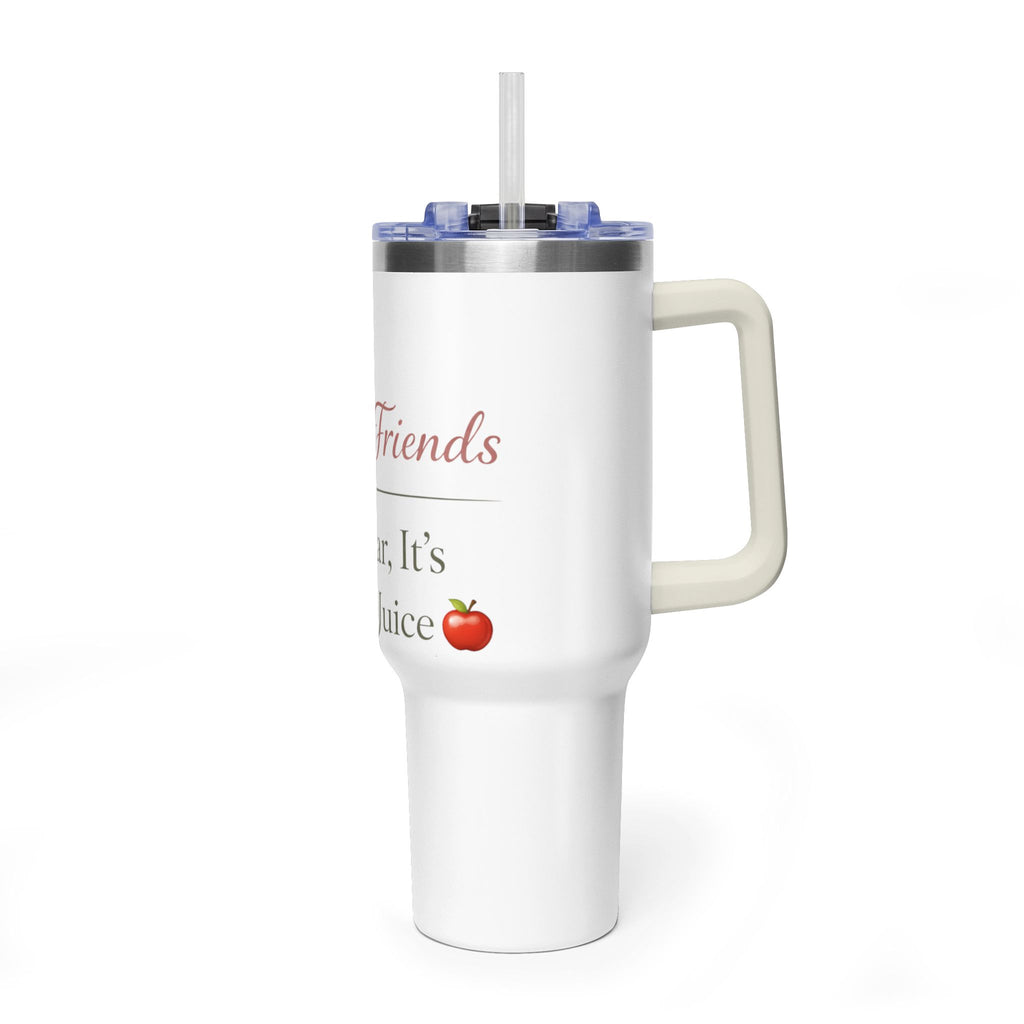 40oz Tumbler — "Hello Friend, I Swear It's Apple Juice" Insulated Travel Mug