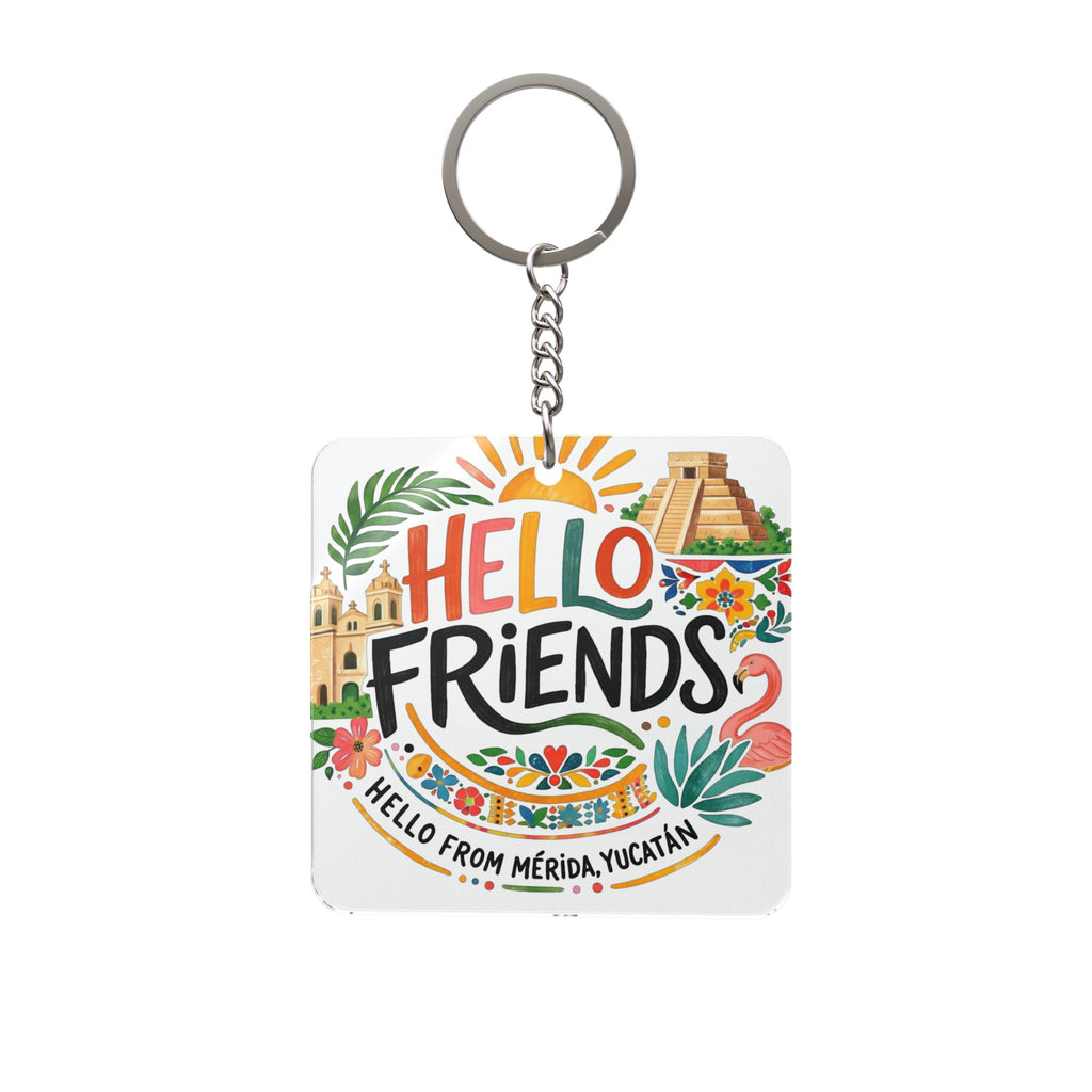 Square Keychain — "Hello Friends" Mérida, Yucatán Souvenir Keyring